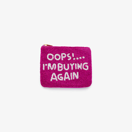 Coin Bag "Oops I am buying again"